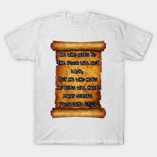 "He who gives to the poor will not lack- Proverbs 28:27  ROLL SCROLLS T-Shirt